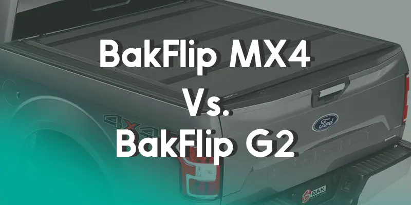 BakFlip MX4 Vs. BakFlip G2 - Hard Folding Tonneau Cover Compared!