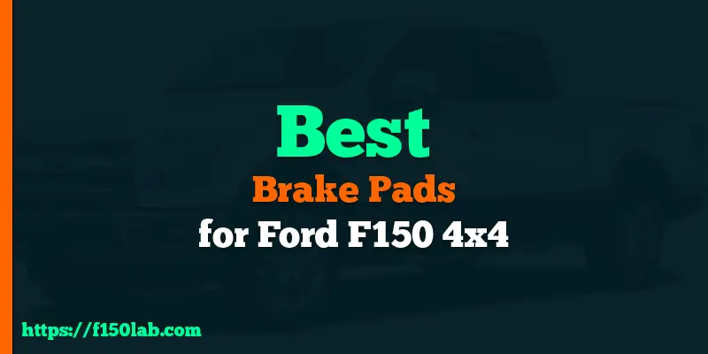 best brake pads for F150 4x4