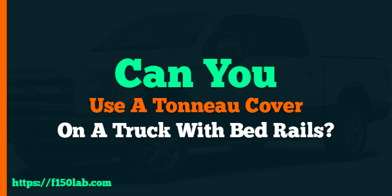 can you put a tonneau cover on a truck with bed rails