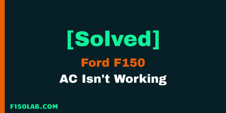 Ford F150 AC isn't working and fixes