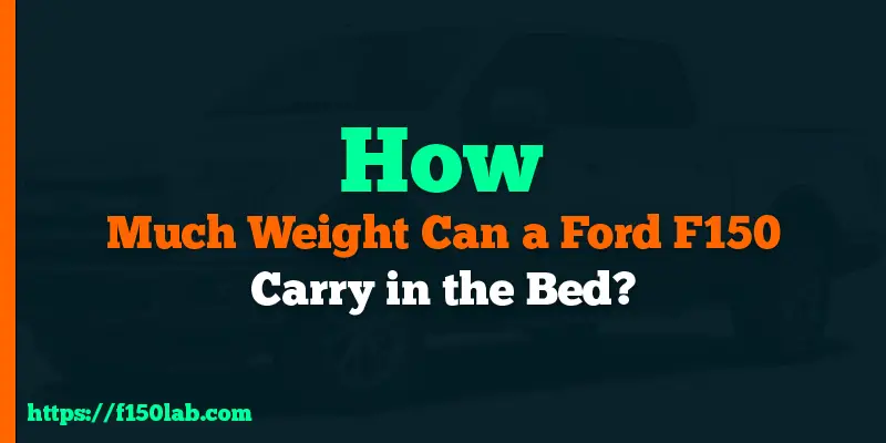 how much weight can a ford f150 carry in the bed