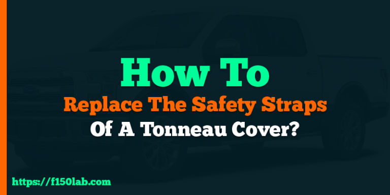 how to replace tonneau cover safety straps