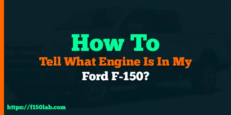 how to tell what engine is in my Ford F150