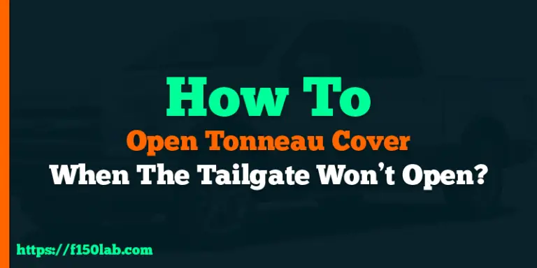 how to open tonneau cover when tailgate won't open